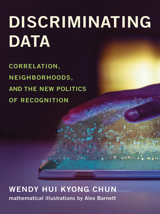 Title details for Discriminating Data by Wendy Hui Kyong Chun - Available
